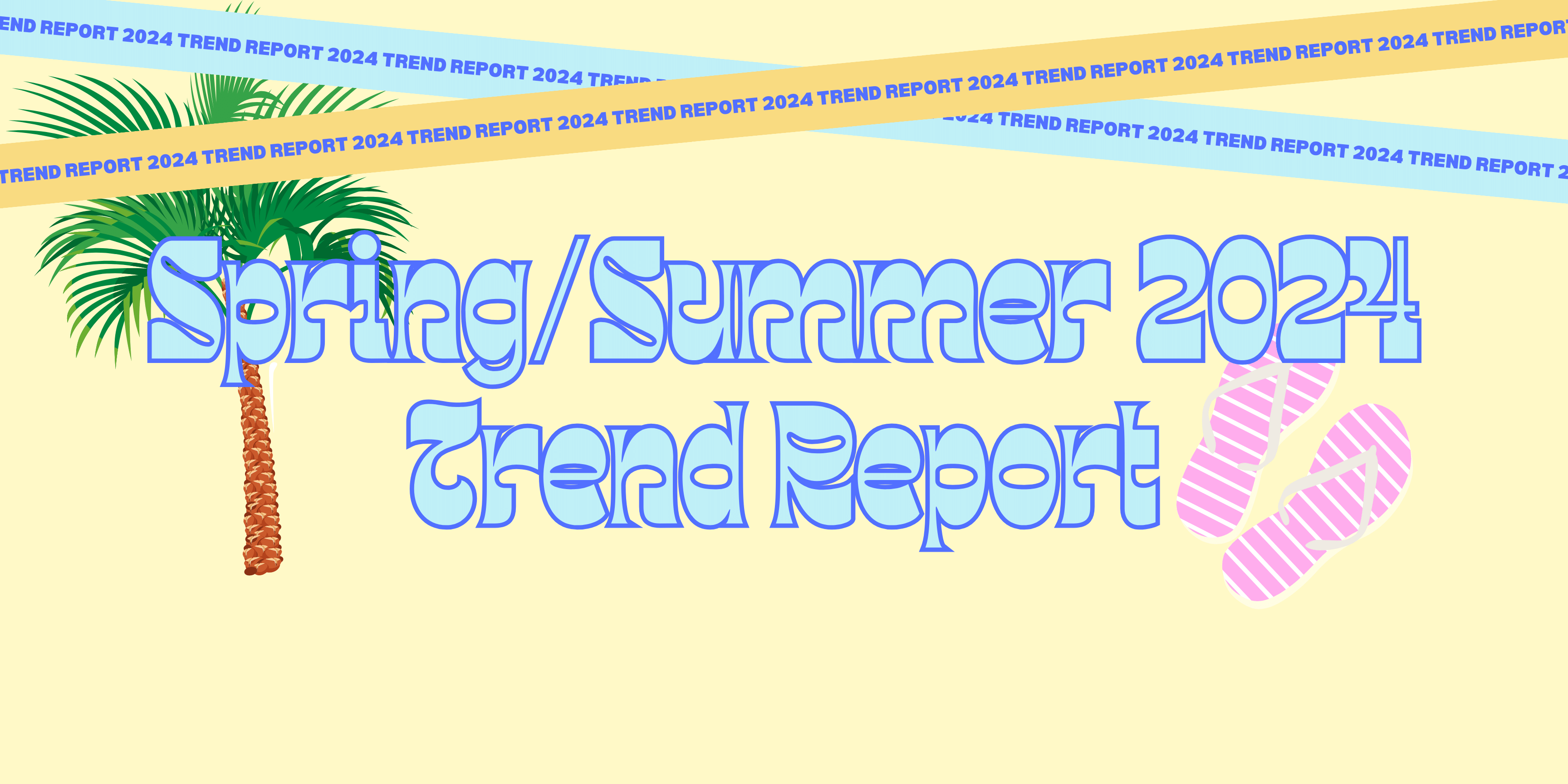 Spring/Summer Trend Report 2024