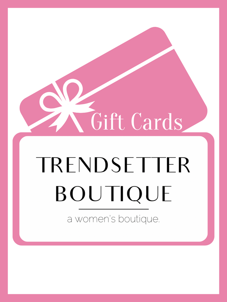 Trendsetter Boutique Gift Card-Gift Cards-Trendsetter Online Boutique, Women's Online Fashion Boutique Located in Edison, Georgia